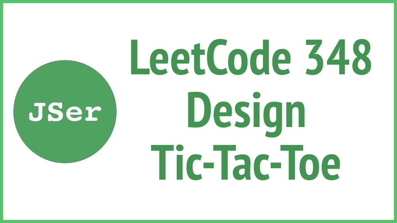LeetCode 348. Design Tic-Tac-Toe  | JavaScript & Algorithm