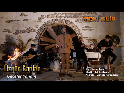 ÖZGÜR KAPLAN -GECELER YANGIN-  2023 KLİP