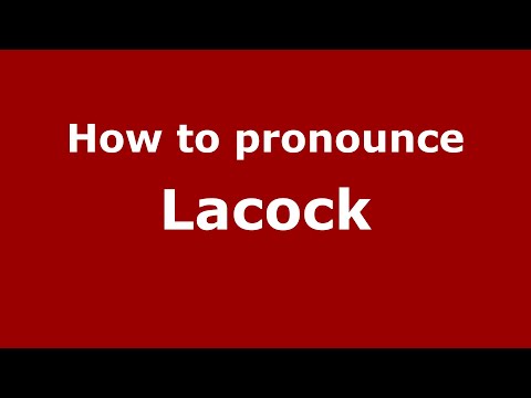 How to pronounce Lacock (English/UK) - PronounceNames.com