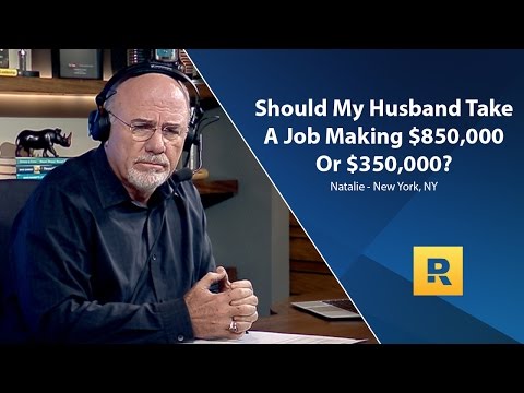 Should My Husband Take A Job Making $850,000 Or $350,000?