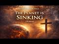 The Planet is Sinking: End Times Songs (28 mins)
