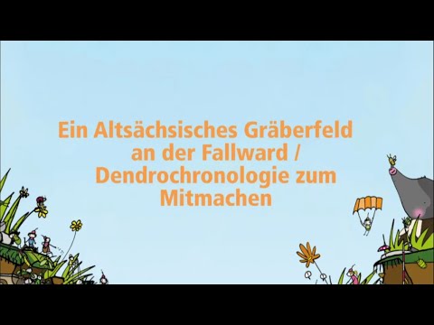 Bodenschätze 2.0 – Ein Altsächsisches Gräberfeld an der Fallward: Dendrochronologie zum Mitmachen
