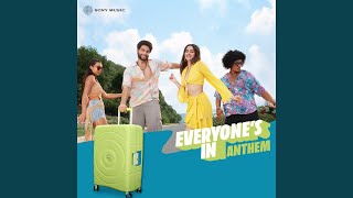 Everyone&#39;s In Anthem