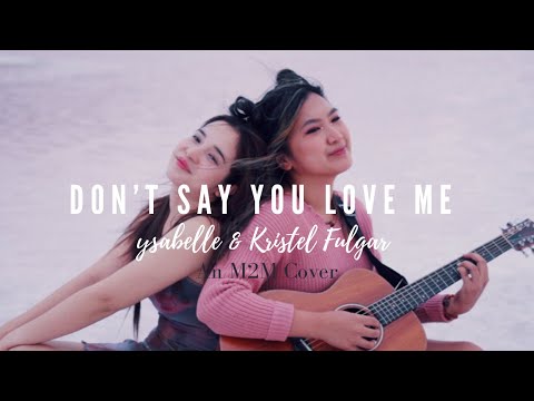 Don't Say You Love Me - M2M (ysabelle & Kristel Fulgar Cover)