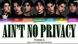 Download lagu Trainee A - 'Ain't No Privacy' Lyrics Color Coded [Han/Rom/Eng] mp3