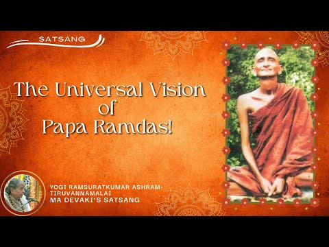 #549- The Universal Vision of Papa Ramdas! | Paying Homage | Yogi Ramsuratkumar | Ma Devaki|10-04-22