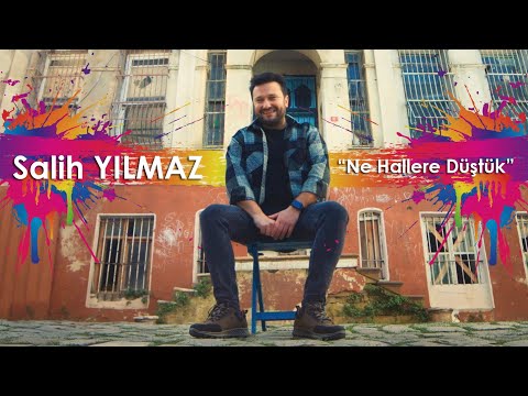 Salih Yılmaz - Ne Hallere Düştük