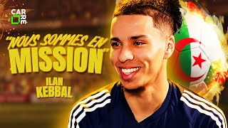 🟩 Illan KEBBAL : "L'objectif, c'est d'aller au bout !" 🇩🇿🏆