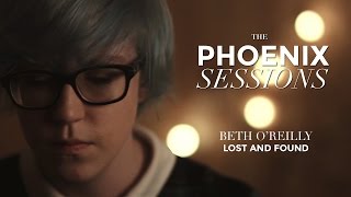 The Phoenix Sessions | Beth O&#39;Reilly | Lost And Found