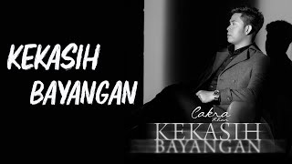 Download lagu Cakra Khan-Kekasih Bayangan - Lirik Video mp3 Download lagu Cakra Khan-Kekasih Bayangan - Lirik Video mp3