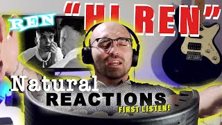 Ren - Hi Ren (Offical Music Video) FIRST LISTEN REACTION: Natural Reactions