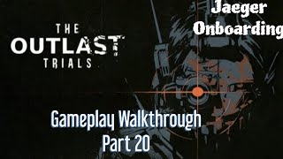 The Outlast Trials Gameplay Walkthrough Part 20 (Jaeger Onboarding) (Solo)