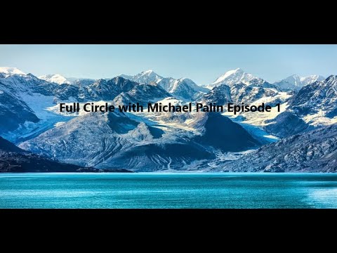 #travel Full Circle with Michael Palin Episode 1
