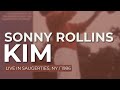 Sonny Rollins - Kim (Live In Saugerties, NY/1986) (Official Audio)