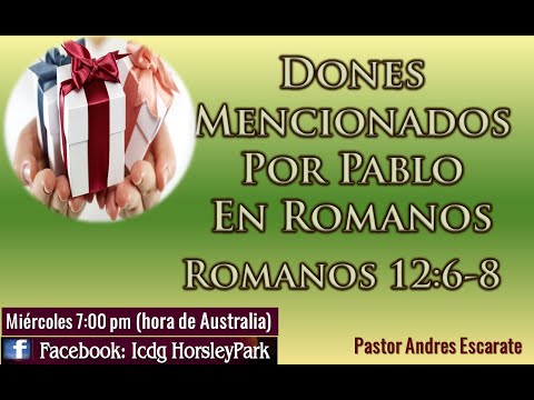 Romanos 12:6-8 Dones Mencionados Por Pablo En Romanos 12.6-8