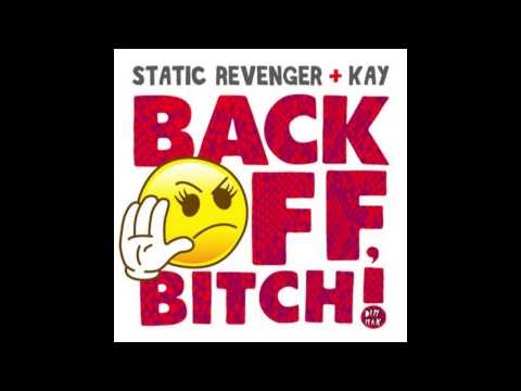 Static Revenger feat.Kay - Back Off, Bitch! (SR Club Mix)