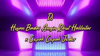 Download lagu DJ Hujan Badai Angin Ribut Halilintar x Cepak Cepak Jeder | TIKTOK VIRAL 2021 | Lirik Lagu mp3