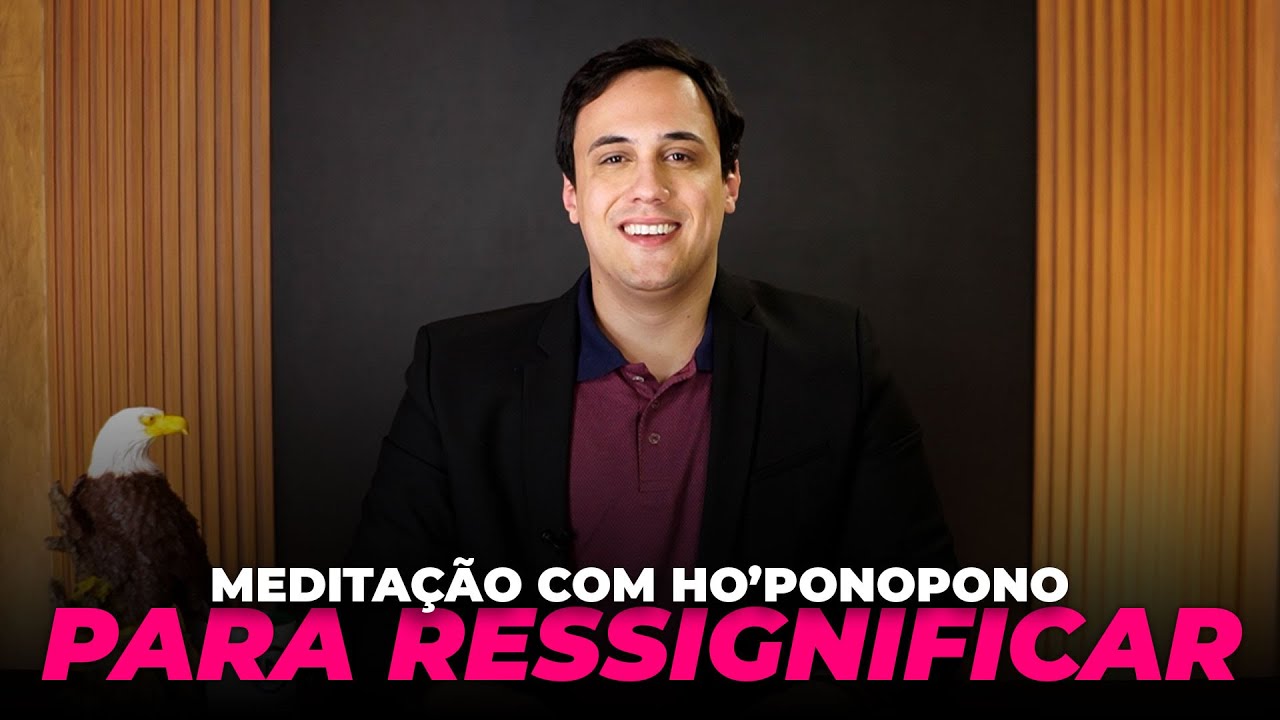 Meditação com Ho`ponopono para Ressignificar