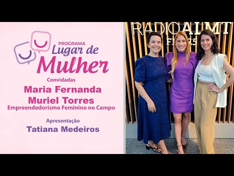 Lugar de Mulher com Maria Fernanda e Muriel Torres