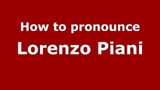 How to pronounce Lorenzo Piani