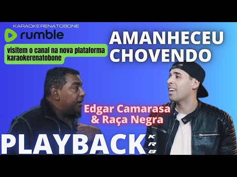 AMANHECEU CHOVENDO - EDGAR CAMARASA & RAÇA NEGRA - PLAYBACK DEMONSTRAÇÃO