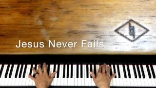 Jesus Never Fails - Piano Tutorial