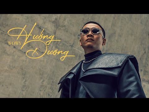WOWY | HƯỚNG DƯƠNG | OFFICIAL MV