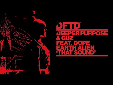 Deeper Purpose & GUZ - That Sound ft. Dope Earth Alien (Extended Mix)