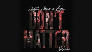 Zayn Don't Matter ft. August Alsina (Remix)