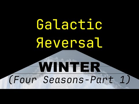 Galactic Яeversal 'Four Seasons' - Part 1 - Winter - (Video Art / AV Art)