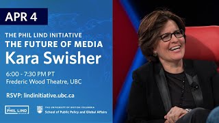 UBC Phil Lind Initiative Presents: Kara Swisher