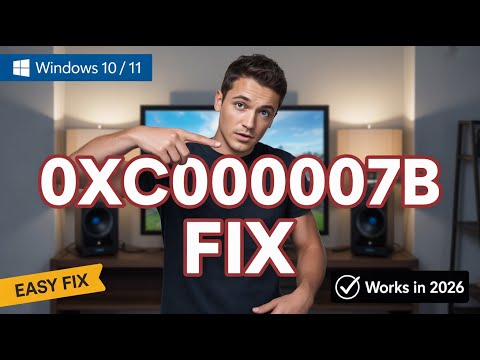 Fix Error 0xc000007b in Any Game | Windows 10/11 Easy Fix (2026)