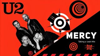 U2 - MERCY  (Taking a Leak Mix) DEMO