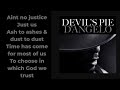 D'ANGELO -DEVIL'S PIE PICK#283 (LYRIC VIDEO) THEY HAVE BEEN TRYING TO WARN US! (Song Released 1998')