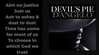 D'ANGELO -DEVIL'S PIE PICK#283 (LYRIC VIDEO) THEY HAVE BEEN TRYING TO WARN US! (Song Released 1998')