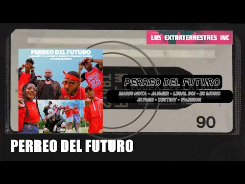 Perreo Del Futuro - Mario Nota❌Jaymer❌Ec Music❌Jaymir❌Legal Boi❌Destiny❌Warrior (AudioOficial)