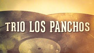 Trio Los Panchos, Vol. 1 « Les idoles de la musique latine » (Album complet)