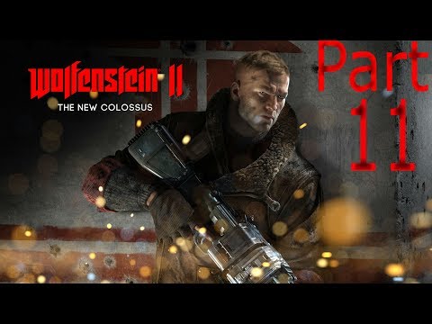 WOLFENSTEIN 2 THE NEW COLOSSUS Walkthrough Gameplay Part 11