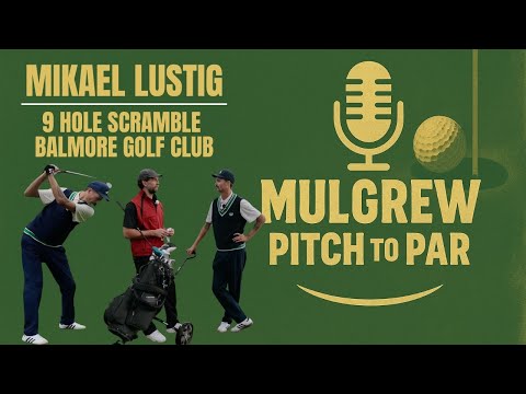 MIKAEL LUSTIG | 9 Hole Scramble | MULGREW PITCH TO PAR
