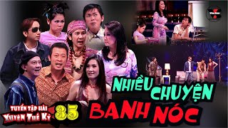 VAN SON 😊 Tuyển Tập Hài Xuyên Thế Kỷ 35 - NHIỀU CHUYỆN BANH NÓC @VanSonBolero