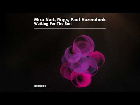 Mira Nait, Riigs, Paul Hazendonk - Waiting For The Sun