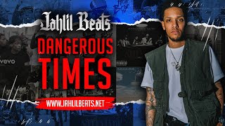"DANGEROUS TIMES" by Jahlil Beats [Available For Purchase]