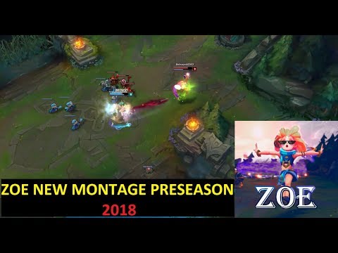 zoe montage || zOE the New  champion First PentaKill || zoe gameplay perseason 2018 ||  zoe montage