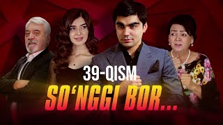 So‘nggi bor 39 qism