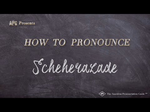 How to Pronounce Scheherazade  |  Scheherazade Pronunciation