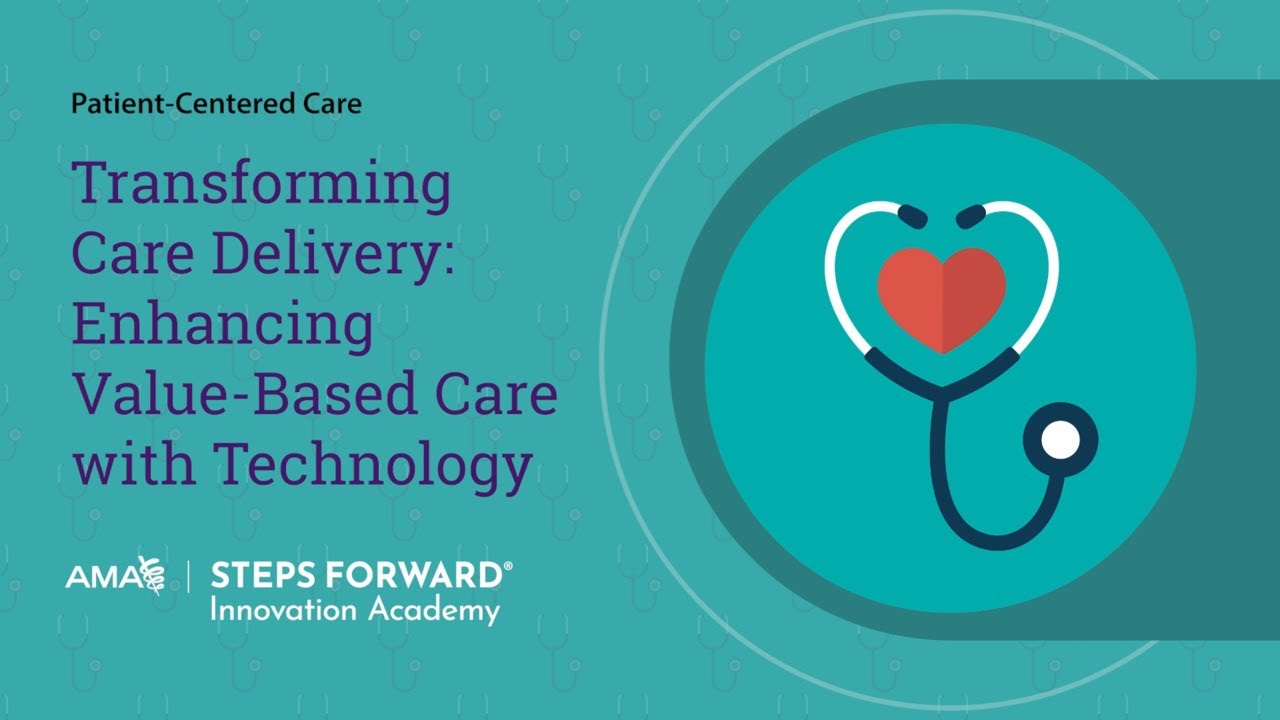 Transforming Care Delivery: Enhancing Value-Based Care with Technology