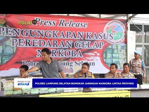 POLRES LAMPUNG SELATAN BONGKAR JARINGAN NARKOBA LINTAS PROVINSI