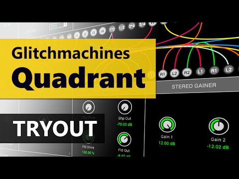GlitchMachines Quadrant Effects Plugin Tryout