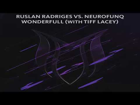 Ruslan Radriges vs. Neurofunq & Tiff Lacey - Wonderfull (Extended Mix)