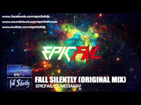 Fall Silently (Original Mix) - EpicFail & NessaKay